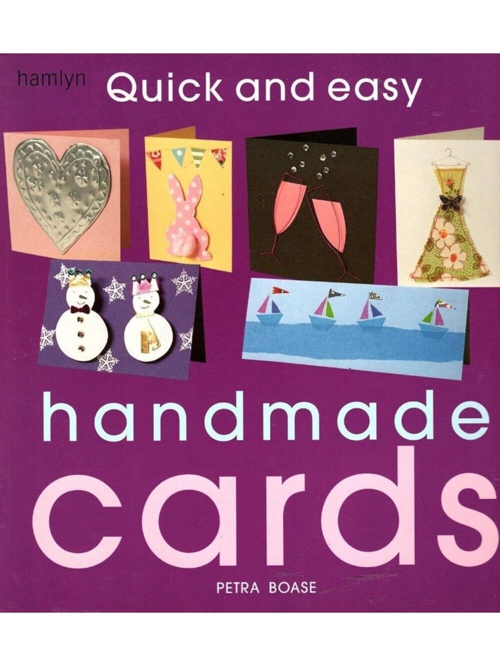 Quick and Easy Handmade Cards by Petra Boase 2005, Paperback